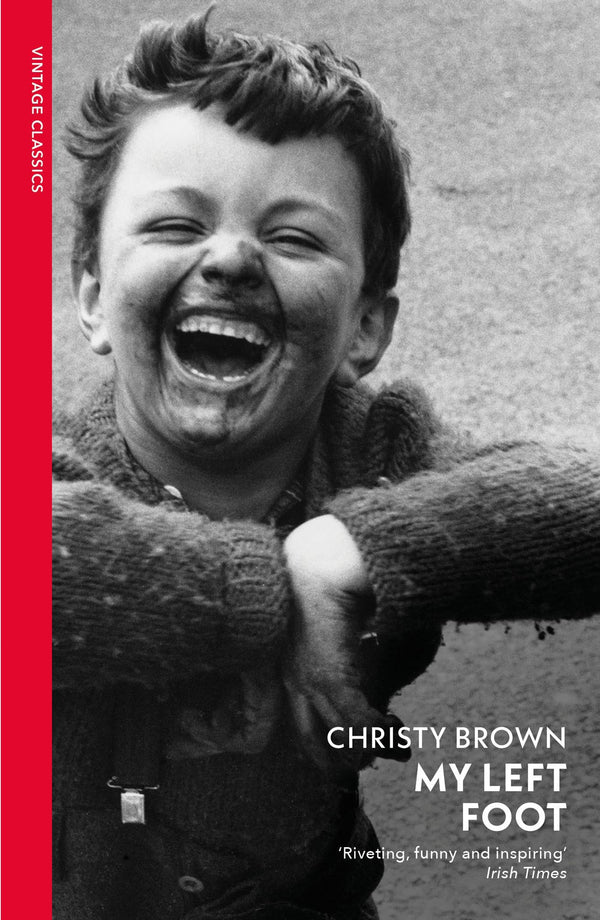 My Left Foot: Christy Brown (Vintage Classics)