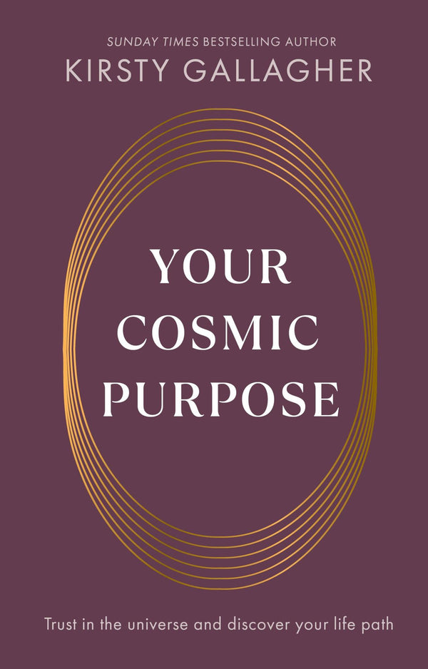 Your Cosmic Purpose: Trust in the universe and discover your life path