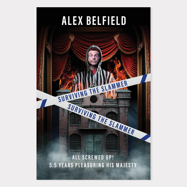 Alex Belfield - Surviving The Slammer - All Screwed Up!