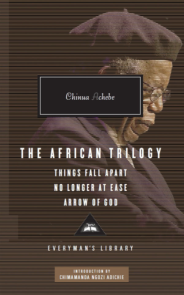 The African Trilogy: Things Fall Apart / No Longer at Ease / Arrow of God