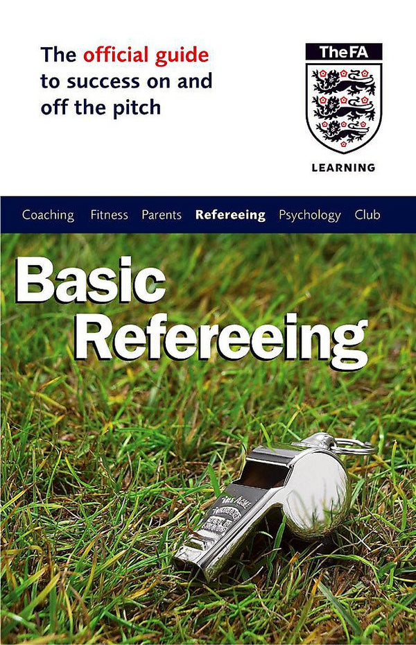 The Official FA Guide to Basic Refereeing (FAFO)