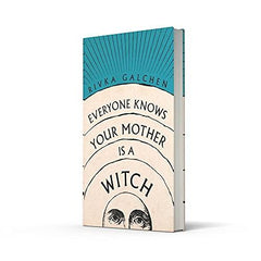 Everyone Knows Your Mother is a Witch
