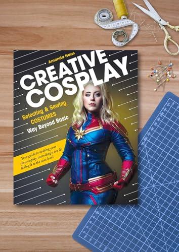 Creative Cosplay: Selecting & sewing costumes way beyond basic
