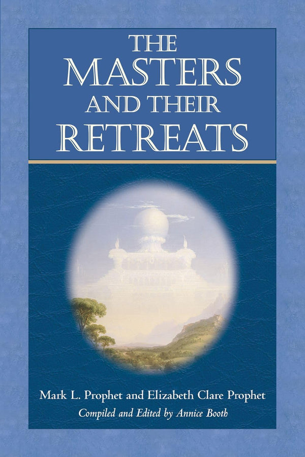 The Masters and Their Retreats (Climb the Highest Mountain Series)