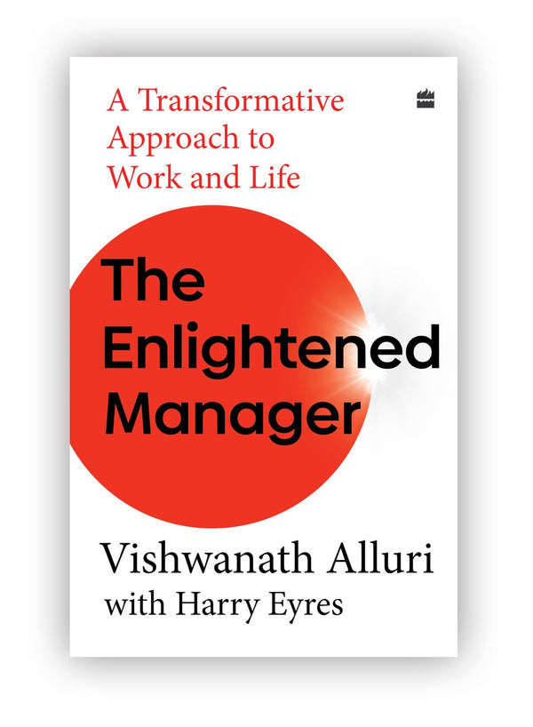 The Enlightened Manager: A Transformative Approach to Work and Life