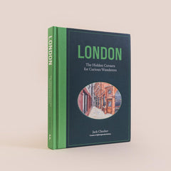 London: The Hidden Corners For Curious Wanderers: The Sunday Times Bestseller