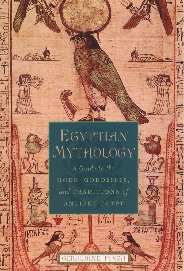 Egyptian Mythology: A Guide to the Gods, Goddesses,