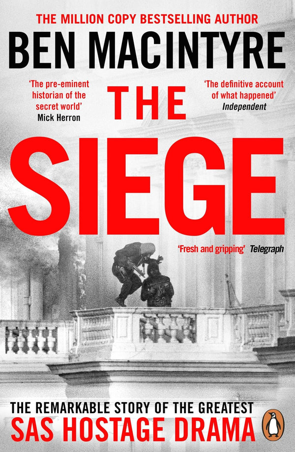 The Siege: The Remarkable Story of the Greatest SAS Hostage Drama, *Signed*
