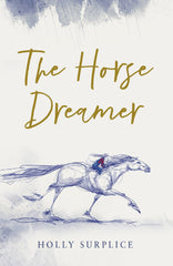 The Horse Dreamer: a gorgeous animal story for readers aged 9+