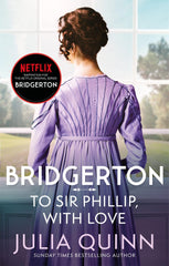 Bridgerton: To Sir Phillip, With Love (Bridgertons Book 5):