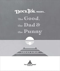 Dock Tok Presents...the Good, the Dad, and the Punny