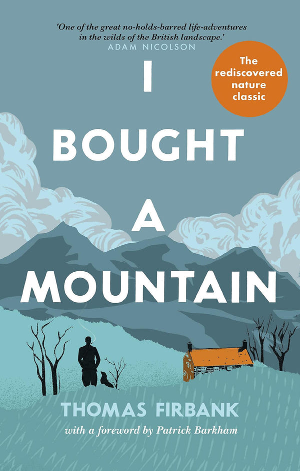 I Bought a Mountain: The Re-discovered Nature Classic