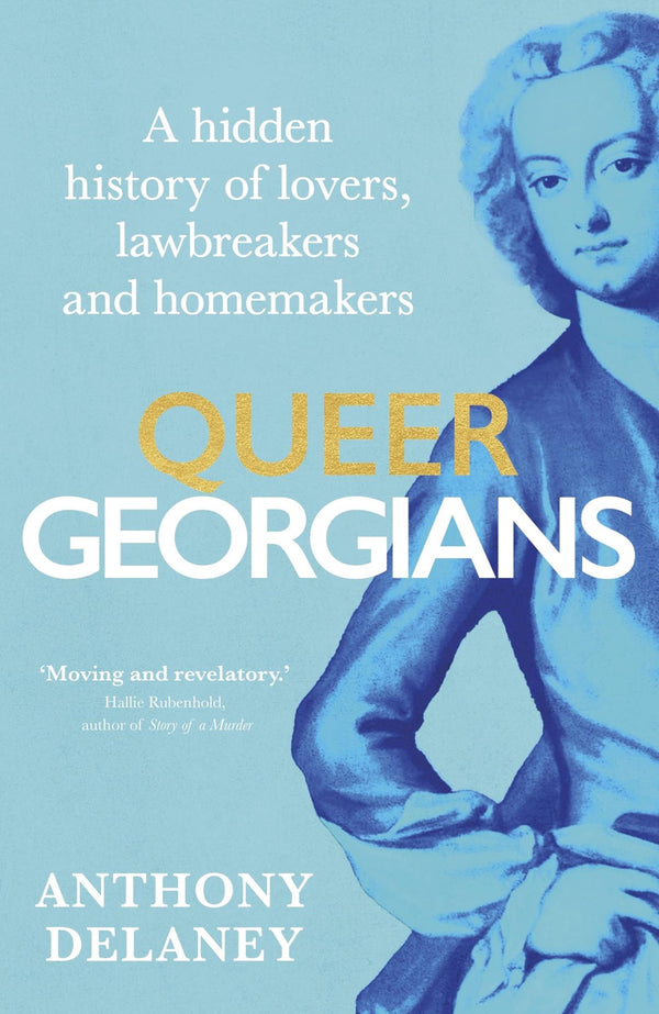 Queer Georgians: A hidden history of lovers, lawbreakers and homemakers *Signed*