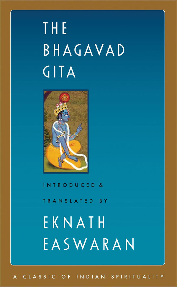 The Bhagavad Gita: 1 (Easwaran's Classics of Indian Spirituality, 1)