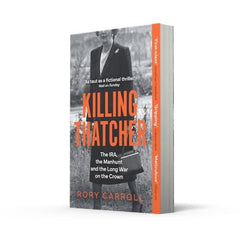 Killing Thatcher: The Sunday Times bestselling true story of the IRA