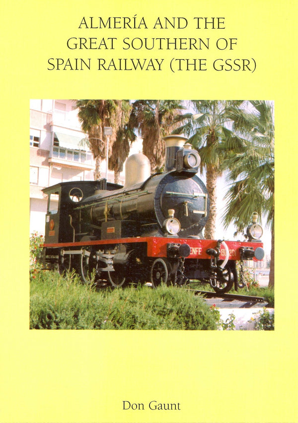 Almeria and the Great Southern of Spain Railway (the GSSR) *Signed*