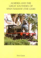 Almeria and the Great Southern of Spain Railway (the GSSR) *Signed*
