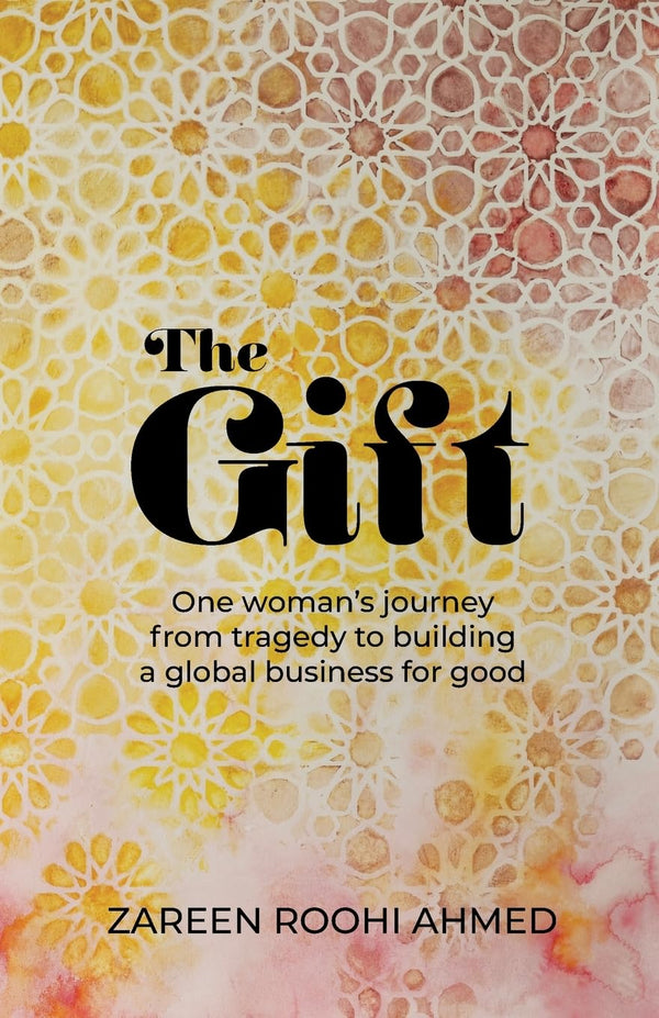 The Gift: One woman's journey from tragedy to building a global business
