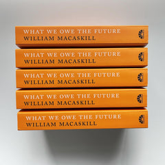 What We Owe The Future: The Sunday Times Bestseller