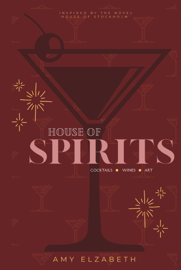 House of Spirits: A Cocktail Book (House of Stockholm)
