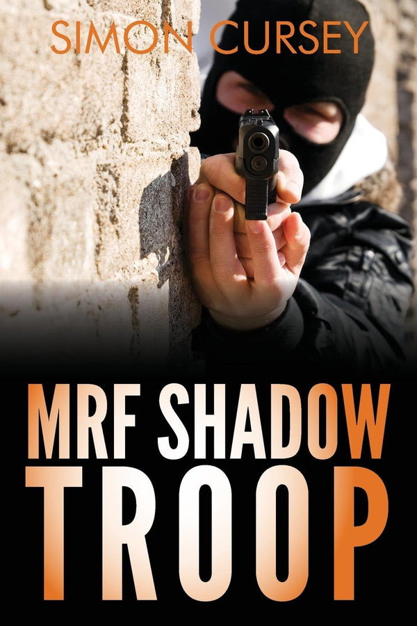 MRF Shadow Troop: The untold true story of top secret British military