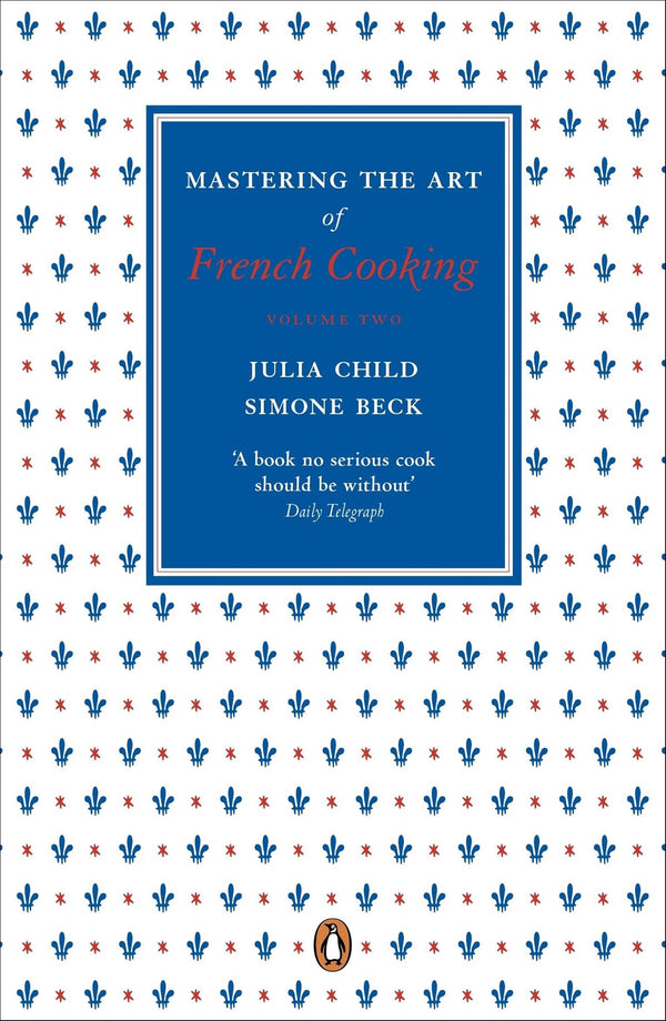 Mastering the Art of French Cooking, Vol.2: Volume 2