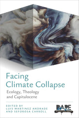 Facing Climate Collapse: Ecology, Theology and Capitalocene