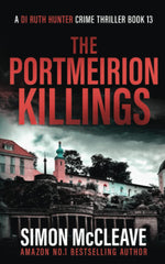 The Portmeirion Killings: A DI Ruth Hunter Crime Thriller Book #13