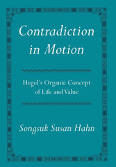 Contradiction in Motion: Hegel's Organic Concept of Life and Value