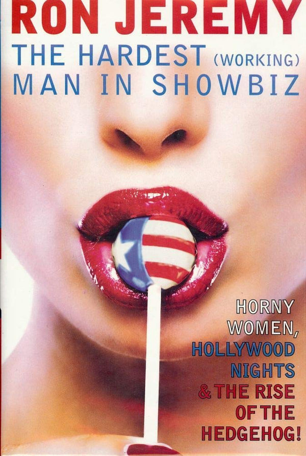 Ron Jeremy: The Hardest Working Man in Showbiz