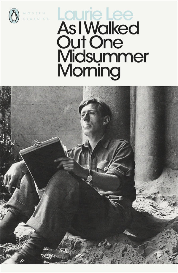 As I Walked Out One Midsummer Morning (Penguin Modern Classics)