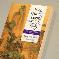 Each Journey Begins with a Single Step: The Taoist Book of Life