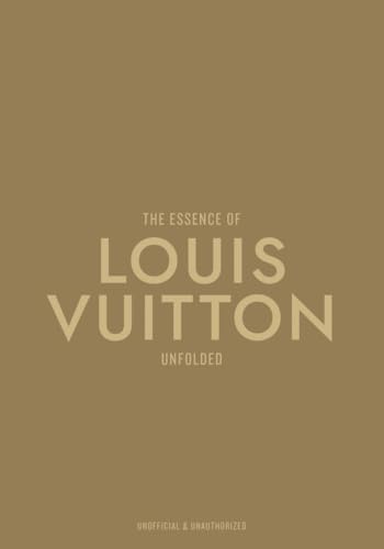 The Essence of Louis Vuitton: Unfolded