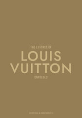 The Essence of Louis Vuitton: Unfolded