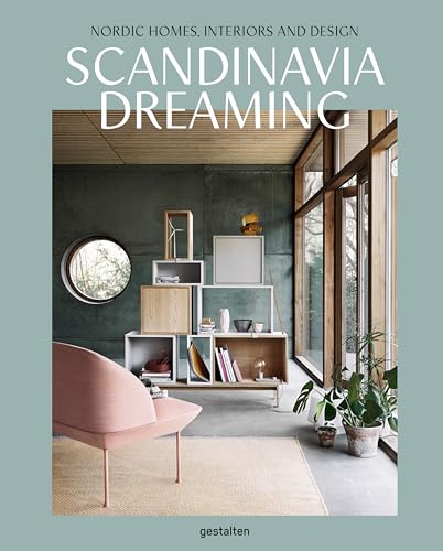 Scandinavia Dreaming: Nordic Homes, Interiors and Design: 2