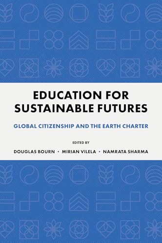 Education for Sustainable Futures: Global Citizenship and the Earth Charter