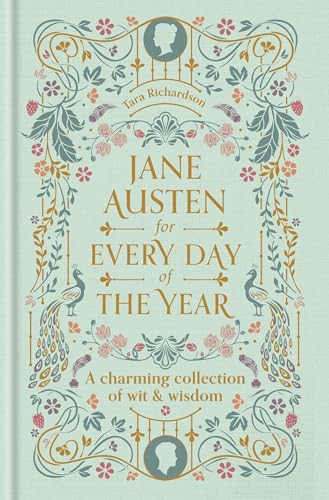 Jane Austen for Every Day of the Year: A Charming Collection of Wit & Wisdom