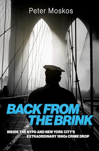 Back from the Brink: Inside the NYPD and New York City's Extraordinary 1990s