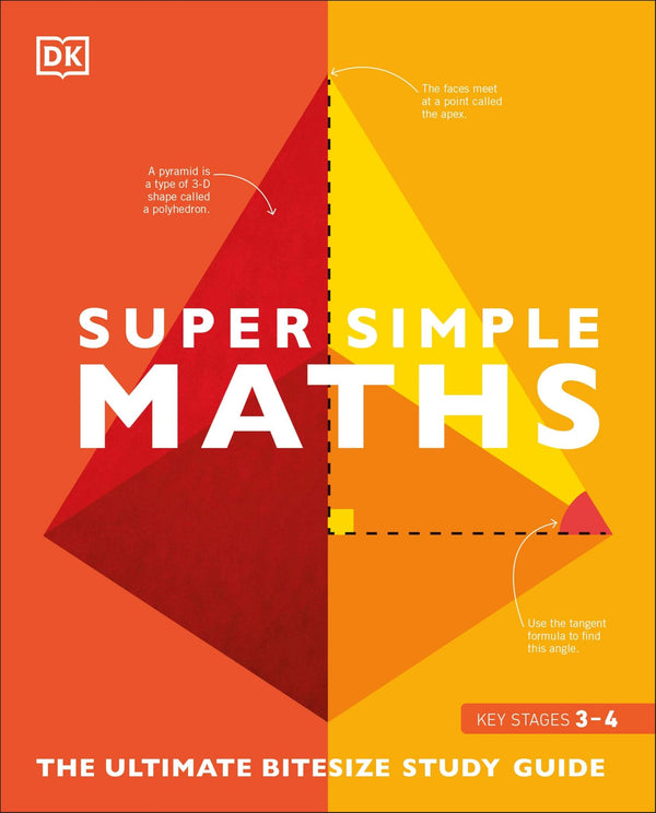Super Simple Maths: The Ultimate Bitesize Study Guide