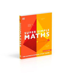Super Simple Maths: The Ultimate Bitesize Study Guide