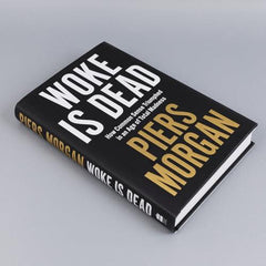 Woke Is Dead: How common sense triumphed in an age of total madness