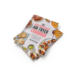 The Anti-Processed Air Fryer Cookbook