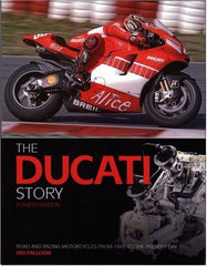 The Ducati Story: Road and Racing Motorcycles from 1945 to the Present Day
