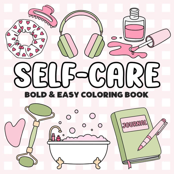 Self Care Bold and Easy Coloring Book