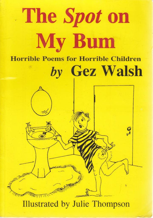 The Spot on My Bum: Horrible Poems for Horrible Children