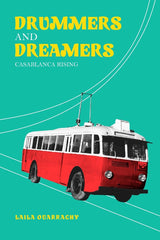 Drummers And Dreamers: Casablanca Rising (Identities)