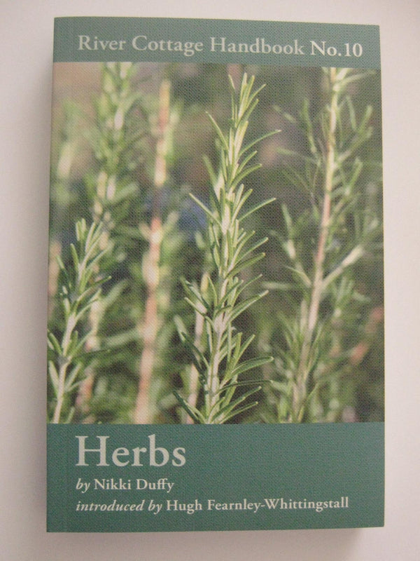 Herbs by Nikki Duffy River Cottage Handbook No 10