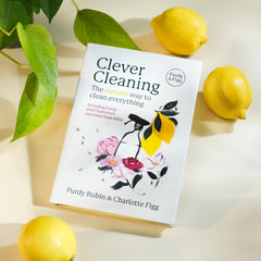 Clever Cleaning: The natural way to clean everything