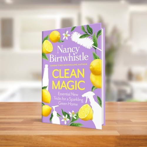 Clean Magic: Essential New Tricks for a Sparkling Green Home.