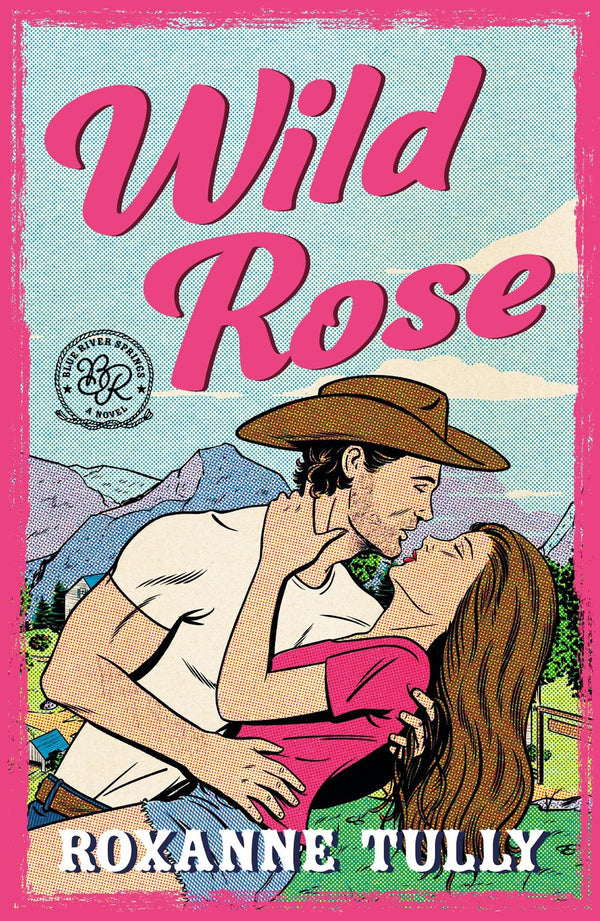 Wild Rose: A BRAND NEW must-read steamy small-town cowboy romance!